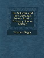 Die Schweiz und ihre Zustände, 2. Band 3368455206 Book Cover