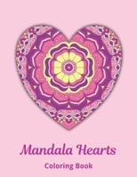 Mandala Hearts Coloring Book: Intricate coloring book pages for adults and teens B08LN5KTY6 Book Cover