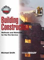 Building Construction: Methods and Materials for the Fire Service (Brady Fire) 0131172514 Book Cover