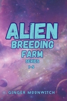 Alien Breeding Farm Special Edition: Book 1-5 1997983079 Book Cover