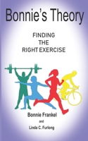 BONNIE'S THEORY: FINDING THE RIGHT EXERCISE 197996677X Book Cover