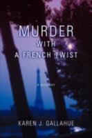 Murder with a French Twist: A Mystery 0595462367 Book Cover