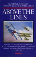 ABOVE THE LINES: The Aces of the German Air Service, Naval Air Service and Flanders Marine Corps ? 0948817739 Book Cover