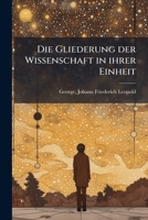 Die Gliederung der Wissenschaft in ihrer Einheit 1176077589 Book Cover