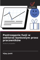 Postrzeganie fuzji w sektorze bankowym przez pracowników 6209038042 Book Cover