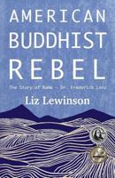 American Buddhist Rebel: The Story of Rama - Dr. Frederick Lenz 098988998X Book Cover