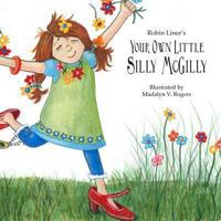 Your Own Little Silly McGilly 0991034201 Book Cover