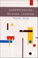 Understanding Science Lessons, Five Years of Science Lessons 0335197698 Book Cover