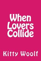 When Lovers Collide 1523223642 Book Cover