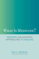 Was ist Medizin? Westliche und östliche Wege der Heilkunst. 0520257669 Book Cover