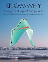 KNOW-WHY: Management kapiert Komplexität: Wie und warum Manager mehr begreifen und sich weniger auf Best Practice verlassen müssen 3837099679 Book Cover