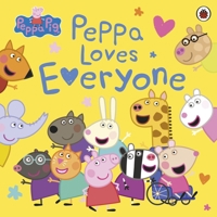 Peppa Pig: Peppa Loves Everyone 0241543401 Book Cover