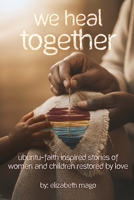 We Heal Together B0GZZGP8VP Book Cover
