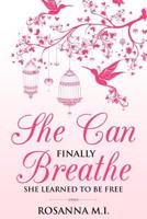 She Can Finally Breathe: She Learned To Be Free 1081420243 Book Cover