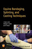 Equine Bandaging, Splinting, and Casting Techniques 1119841836 Book Cover