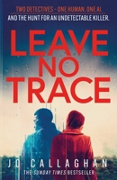 Leave No Trace: The New Thriller from the Author of BBC 2's Between the Covers Pick in the Blink of an Eye 0593736850 Book Cover