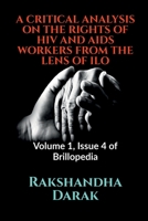 A Critical Analysis on the Rights of HIV and AIDS Workers from the Lens of ILO: Volume 1, Issue 4 of Brillopedia 1684877148 Book Cover