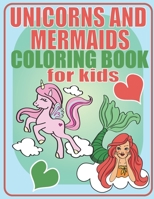 Unicorns and Mermaids Coloring Book For Kids: Cute & Magical Coloring Pages B08YQR63RS Book Cover