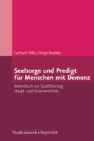 Seelsorge Und Predigt Fur Menschen Mit Demenz: Arbeitsbuch Zur Qualifizierung Haupt- Und Ehrenamtlicher 3525620098 Book Cover