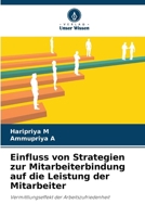 Einfluss von Strategien zur Mitarbeiterbindung auf die Leistung der Mitarbeiter (German Edition) 6208410010 Book Cover