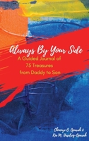 Always by Your Side : A Guided Journal of 75 Treasures from Daddy to Son 1941592163 Book Cover