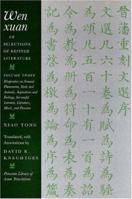 Wen Xuan or Selections of Refined Literature, Volume III: Rhapsodies on Natural Phenomena, Birds and Animals, Aspirations and Feelings, Sorrowful Laments, Literature, Music, and Passions 0691606587 Book Cover