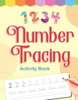 Number Tracing Activity Book: Tracing books for kids, Preschoolers, Number tracing workbook, Number Writing Practice Book. Large size - 8.5" x 11" B08SGVNPFH Book Cover