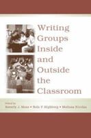 Writing Groups Inside and Outside the Classroom (International Writing Center Association (Iwca) Press) 0805847006 Book Cover