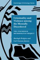 Criminality and Violence Among the Mentally Disordered: The Stockholm Project Metropolitan 0521111358 Book Cover