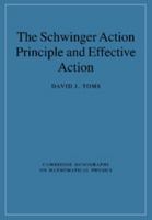 The Schwinger Action Principle and Effective Action 1107406307 Book Cover