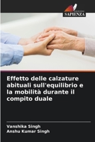 Effetto delle calzature abituali sull'equilibrio e la mobilità durante il compito duale (Italian Edition) 6208314666 Book Cover