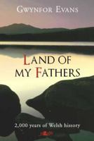 Land of my fathers: 2000 years of Welsh history 0862432650 Book Cover