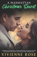 A Manhattan Christmas Secret: A Passionate Holiday Romance with Rivals, Redemption, and Slow-Burn Tension B0DQV666TH Book Cover