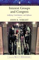 Interest Groups and Congress: Lobbying, Contributions and Influence (Longman Classics Edition) 0024303011 Book Cover