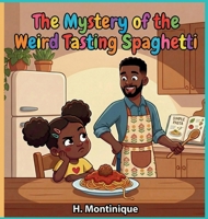 The Mystery of the Weird Tasting Spaghetti B0H1FD2BYJ Book Cover