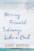 Moving Forward Sideways Like a Crab 1617755346 Book Cover