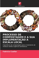 PROCESSO DE COMPOSTAGEM E A SUA IMPLEMENTAÇÃO À ESCALA LOCAL: Importância da compostagem para o tratamento de resíduos sólidos orgânicos domésticos 6205846896 Book Cover