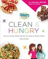 Hungry Girl Clean & Hungry: Easy All-Natural Recipes for Healthy Eating in the Real World 0312676778 Book Cover