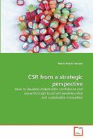 CSR from a strategic perspective: How to develop stakeholder confidence and value through social entrepreneurship and sustainable innovation 3639260384 Book Cover