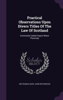 Practical Observations upon Divers Titles of the Law of Scotland 134277373X Book Cover