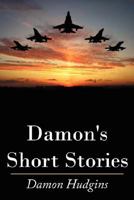 Damon's Short Stories 1434357503 Book Cover