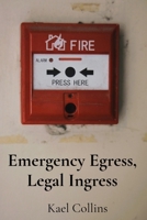 Emergency Egress, Legal Ingress: Decoding Building Codes & Fire Safety Regulations for Public Spaces B0DVF3TCNZ Book Cover