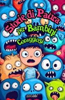 Storie di Paura per Bambini Coraggiosi: Avventure Horror nel Buio con Mostri Spaventosi, Fantasmi Inquietanti e Amicizia per Vivere Emozioni da Brivido e Magia (Italian Edition) B0DSC7LFVP Book Cover