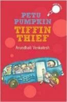 Petu Pumpkin: Tiffin Thief 9383331143 Book Cover