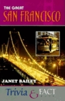 The Great San Francisco Trivia & Fact Book 1581820119 Book Cover
