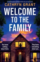 Welcome to the Family: An absolutely gripping psychological thriller with a jaw-dropping twist 1805502360 Book Cover