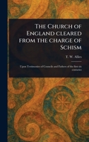The Church of England Cleared From the Charge of Schism 1023274965 Book Cover