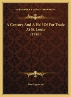A Century And A Half Of Fur Trade At St. Louis 1120111102 Book Cover