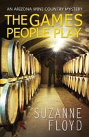 The Games People Play (An Arizona Wine Country Mystery) 171791361X Book Cover