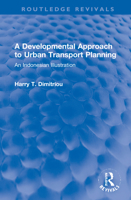 A Developmental Approach to Urban Transport Planning: An Indonesian Illustration 1032078553 Book Cover